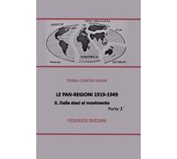 Le Pan-Regioni: 1919-1949. Dalla stasi al movimento - Parte II: Vol. 2