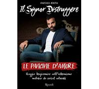 Il Signor Distruggere. Le pancine d'amore
