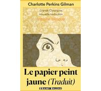 Le papier peint jaune (Traduit): nouvelle traduction par Anatole Leblanc: Version bilingue