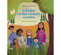 Le parabole che Gesù raccontava ai bambini - Mainardi Adalberto