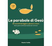 Le parabole di Gesù: 20 racconti da leggere, giocare e vivere