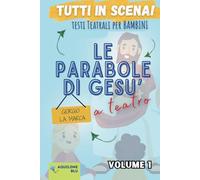 Le Parabole di Gesù a teatro volume 1: Copione teatrale: 11