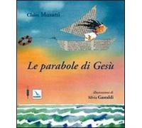 Le parabole di Gesù. Ediz. illustrata