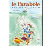 Le parabole. Favole o vita?