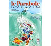 Le parabole. Favole o vita?
