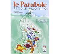 Le parabole. Favole o vita?