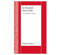 Le parabole Hurro-ittite. Un testo sapienziale bilingue