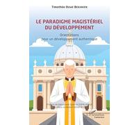 Le paradigme magistériel du développement: Orientations pour un développement authentique -Tome 2