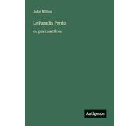 Le Paradis Perdu: en gros caractères