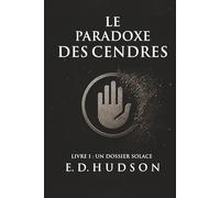 Le Paradoxe des Cendres: Livre I : Un dossier Solace