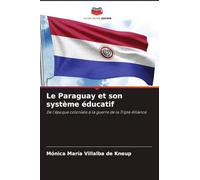 Le Paraguay et son système éducatif: De l'époque coloniale à la guerre de la Triple Alliance