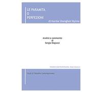 Le paramita o Perfezioni di Karma Shenghen Nyima. Analisi e commento