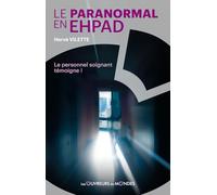 Le paranormal en EHPAD: Le personnel soignant témoigne !