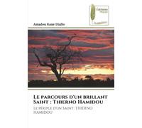 Le parcours d'un brillant Saint : Thierno Hamidou: Le périple d'un Saint: THIERNO HAMIDOU