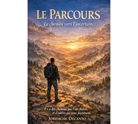 Le Parcours: le chemin vers l'incertain...