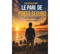 Le pari de Porto Seguro: Sept ans pour amener la Suisse au Brésil