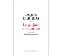 Le parjure et le pardon: Volume 2, Séminaire (1998-1999)