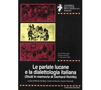 Le parlate lucane e la dialettologia italiana. Studi in memoria di Gerhard Rohlfs