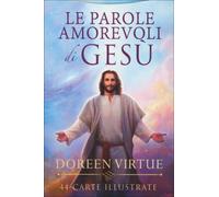 LE PAROLE AMOREVOLI DI GESÙ - 44 CARTE ILLUSTRATE - DOREEN VIRTUE