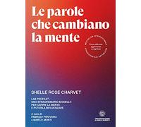 Le parole che cambiano la mente. Lab Profile®, uno straordinario modello per capire la mente e poterla influenzare. Ediz. ampliata