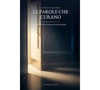 Le parole che curano: Comunicare con chi sta attraversando la malattia