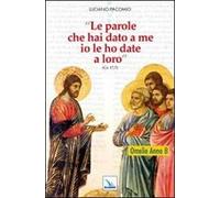 Le parole che hai dato a me io le ho date a loro. Omelie anno B