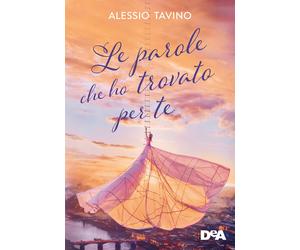 Le parole che ho trovato per te - Tavino Alessio