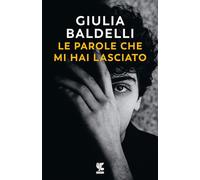 Le parole che mi hai lasciato