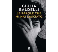 Le parole che mi hai lasciato