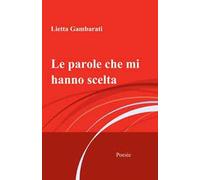 Le parole che mi hanno scelta