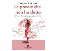 Le parole che non ho detto: Ciò che il cuore tace, il destino rivela