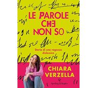 Le parole che non so. Storia di una ragazza dislessica