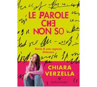 Le parole che non so. Storia di una ragazza dislessica - 2023 - S