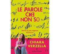 Le parole che non so. Storia di una ragazza dislessica [Paperback] Verzella, Chi