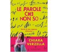 Le parole che non so. Storia di una ragazza dislessica