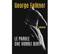 Le parole che vorrei dirti