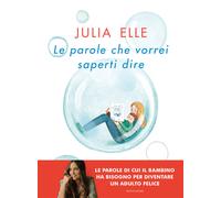 Le parole che vorrei saperti dire - Elle Julia