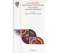 Le parole chiave della pedagogia interculturale. Temi e problemi nella società multiculturale
