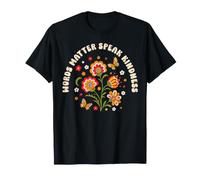 Le Parole contano Parla Gentilezza Fiore Gentilezza Salute mentale Maglietta