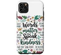 Le parole contano parlare gentilezza Inspirational Floreale Positivo Custodia per iPhone 11 Pro Max