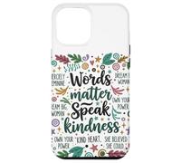 Le parole contano parlare gentilezza Inspirational Floreale Positivo Custodia per iPhone 12 Pro Max