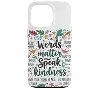 Le parole contano parlare gentilezza Inspirational Floreale Positivo Custodia per iPhone 13 Pro