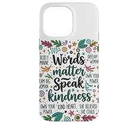 Le parole contano parlare gentilezza Inspirational Floreale Positivo Custodia per iPhone 14 Pro Max