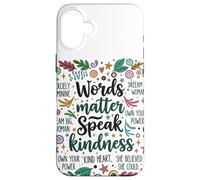 Le parole contano parlare gentilezza Inspirational Floreale Positivo Custodia per iPhone 16 Plus