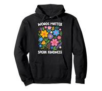 Le Parole contano Parlare gentilezza Inspirational Flower Positivity Felpa con Cappuccio
