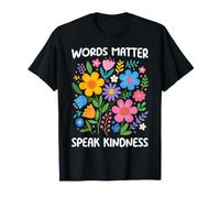 Le Parole contano Parlare gentilezza Inspirational Flower Positivity Maglietta