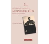 Le parole degli affetti. Breviario della vita interiore