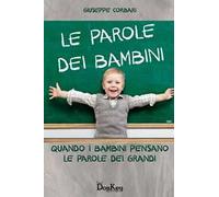 Le parole dei bambini. Quando i bambini pensano le parole dei grandi