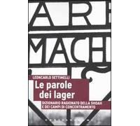 Le parole dei lager. Dizionario ragionato della Shoah e dei campi di concentramento