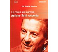 Le parole del carcere. Adriano Sofri racconta. Con DVD